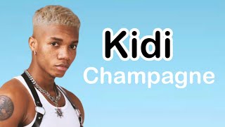 Kidi - Champagne (Lyrics Video)