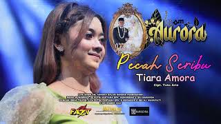 Download lagu PECAH SERIBU TIARA AMORA AURORA LIVE KELAPA GADING... mp3