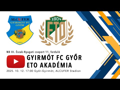 Gyirmót FC Győr - ETO Akadémia | NB III-as labdarúgó mérkőzés | Élő közvetítés