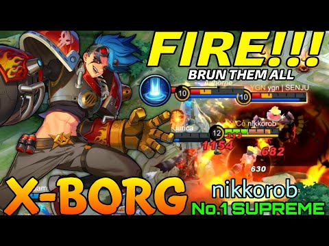 Fire!! Burn 'Em All! X.Borg with Arrival META! - Supreme No.1 X.Borg by nikkorob - Mobile Legends