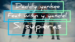 Download lagu Si Supieras (LETRA)  Daddy Yankee ft Wisin Y Yandel mp3