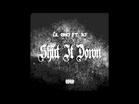 Lil Gino ft. RJ - Shut It Down