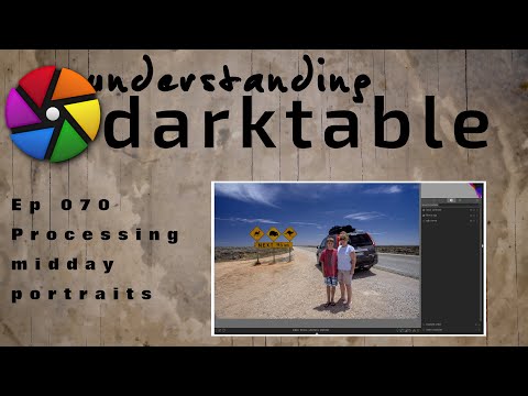 darktable ep 070 - Processing midday portraits