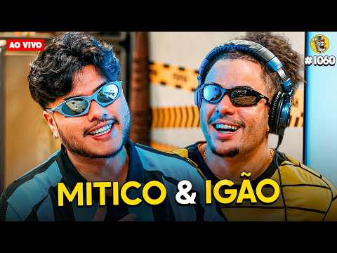 MITICO & IGÃO – Podpah #1060