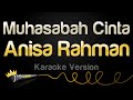 Anisa Rahman Muhasabah Cinta Karaoke Version