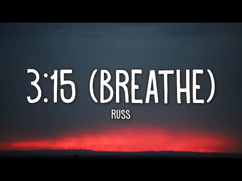 Russ - 3:15 (Breathe) (Lyrics)