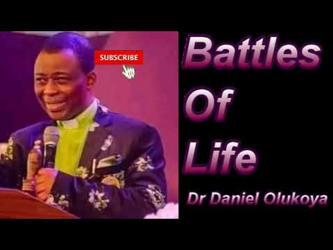 THE BATTLES OF LIFE - DR DANIEL OLUKOYA