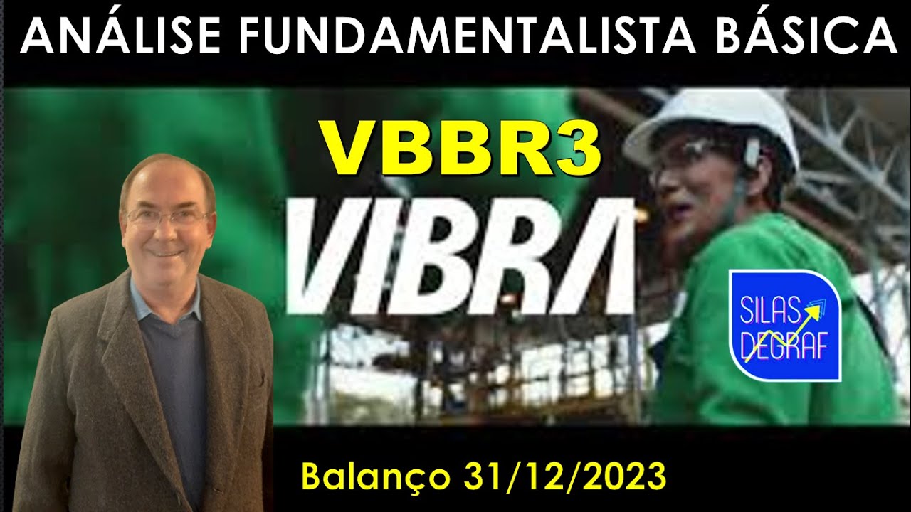 VBBR3 - VIBRA ENERGIA S/A. ANÁLISE FUNDAMENTALISTA BÁSICA. PROF. SILAS DEGRAF
