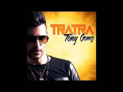 TONY GOMEZ - TRATRA RADIO EDIT