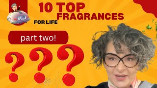 Top 10 Fragrances for Life - PART TWO!