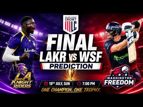 LAKR vs WSF FINAL Prediction 🏆 | Who Will Win MLC 2026 Trophy?