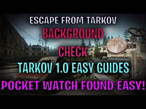 Background Check Quest Guide Tarkov 1.0 - Pocket Watch Truck + Dorms Key Ruof Extract 🗺️💥