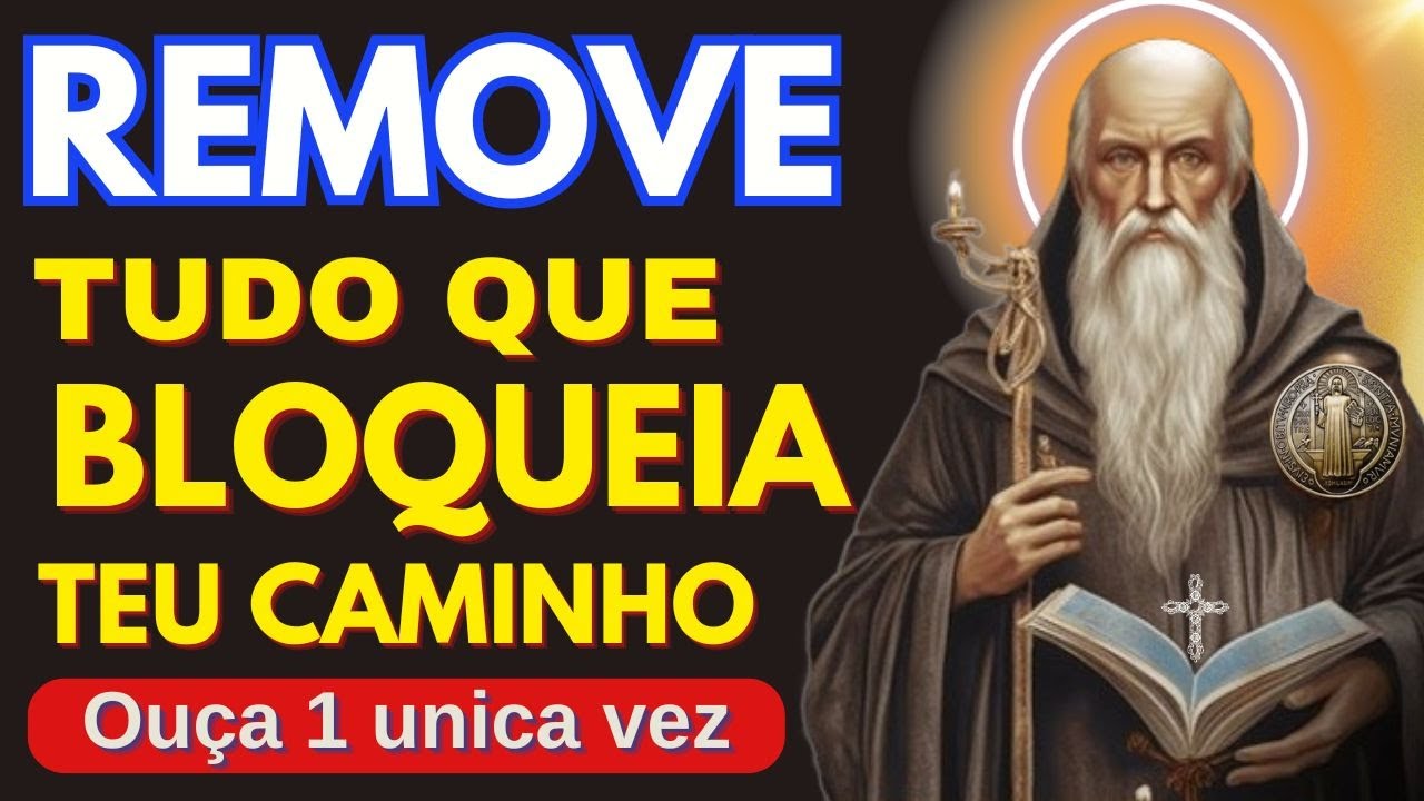 SÃO BENTO - REMOVENDO TODO MAL DA SUA VIDA E TRAZENDO PROSPERIDADE I a Oração que Nunca Falha.