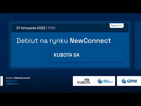 Debiut KUBOTA S.A. na rynku NewConnect - 21 listopada 2022 r.