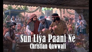Sun Liya Paani Ne   Christian Qawwali 2020  Full L
