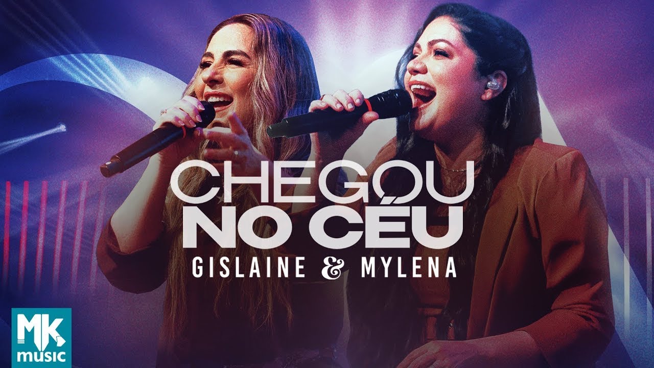 Gislaine e Mylena - Chegou No Céu (Ao Vivo)