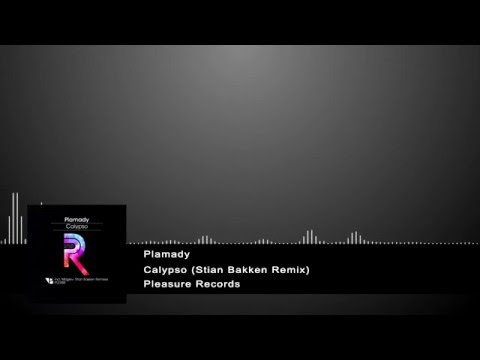 Plamady - Calypso (Stian Bakken Remix) [Pleasure Records]