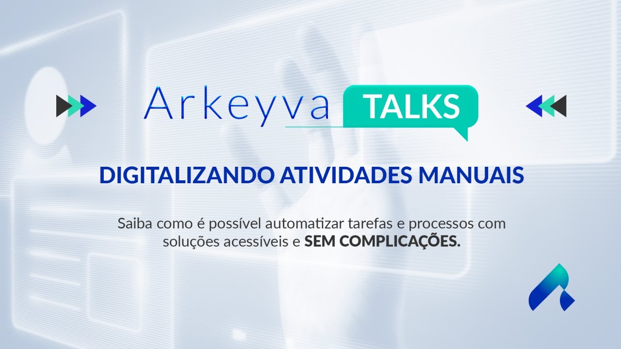 Arkeyva Talks - Digitalizando Atividades Manuais