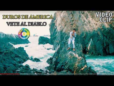 Vete Al Diablo - Duros De America Video Clip Oficial 2019