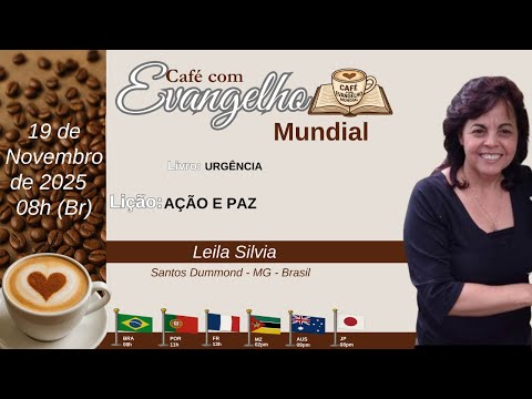 CAFÉ COM EVANGELHO MUNDIAL com LEILA SÍLVIA, Santos Dumont MG Brasil Livro Urgência Lição AÇÃO E PAZ
