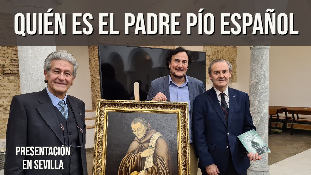 Watch PROGRAMA 14: QUIÉN ES EL PADRE PÍO ESPAÑOL. Presentación en Sevilla Now PROGRAMA 14: QUIÉN ES EL PADRE PÍO ESPAÑOL. Presentación en Sevilla