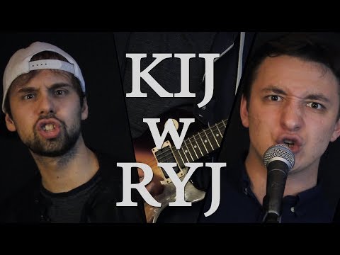 KIJ w RYJ! (Wojtek Szumański i Piotr Galiński)