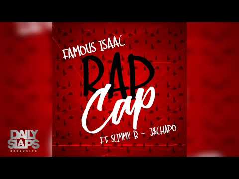 Famous Isaac - "Rap Cap" feat. Slimmy B x J$Chapo (Official Audio)