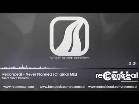 Reconceal - Never Planned (Original Mix) [Silent Shore]