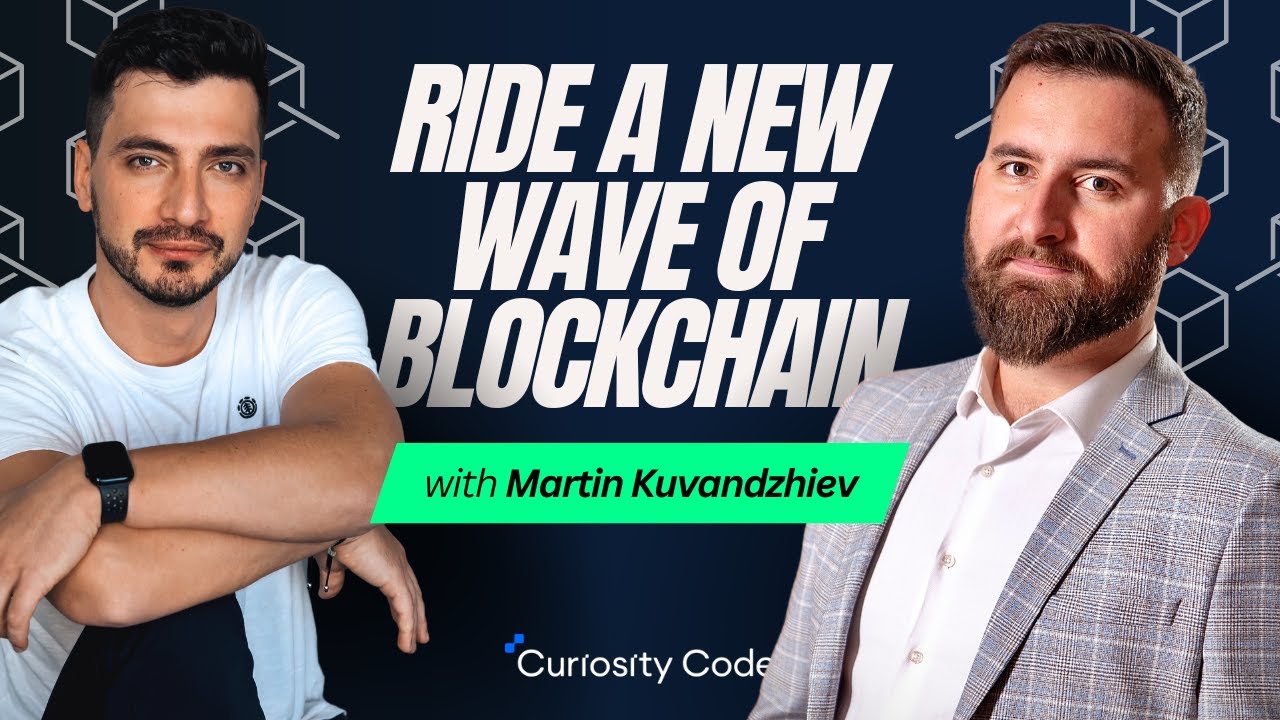 The Next Wave of Blockchain and Fintech Innovation with Martin Kuvanjiev | Curiosity Code 009