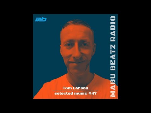 Selected Music #47 mixed by Tom Larson