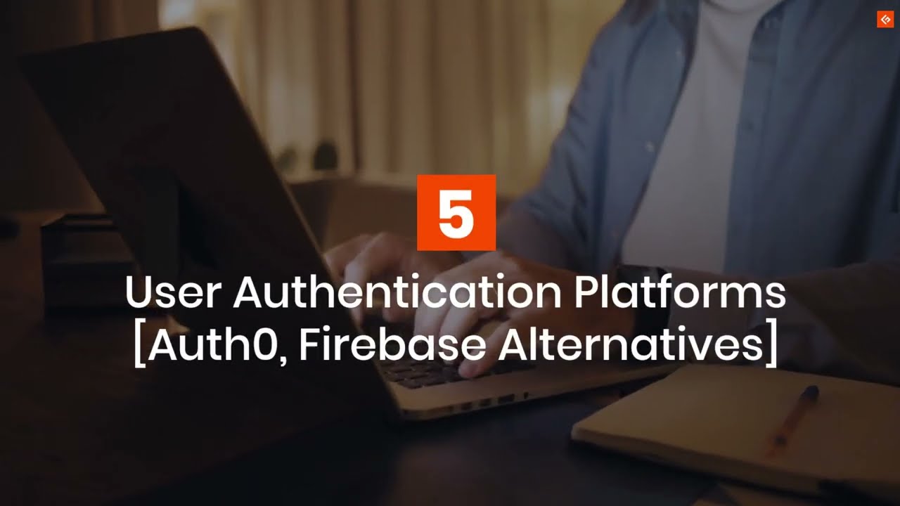 Top User Authentication Platforms [Auth0, Firebase Alternatives]