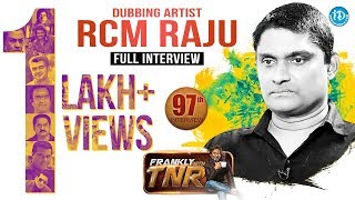 Dubbing Artist RCM Raju Full Interview || Frankly With TNR #97 || Taking Movies With iDream video