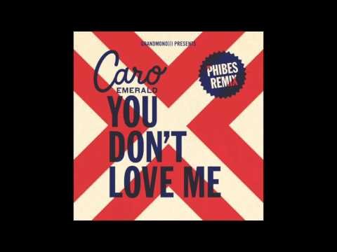 Caro Emerald - You Don't Love Me (Phibes Remix)