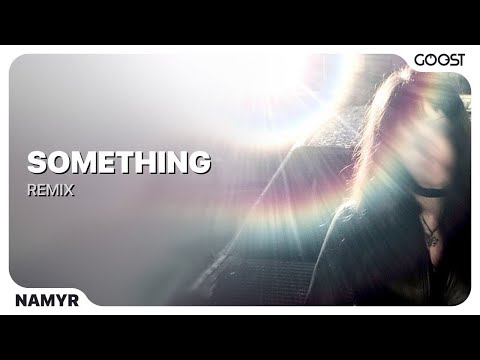 Namyr - something (REMIX)