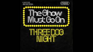 THREE DOG NIGHT  &quot;THE SHOW MUST GO ON&quot;  1974  (FULL BALANCED STEREO REMIX/STEREO VOCALS)