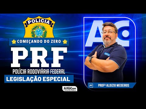 Concurso PRF 2023 - Aula de Legislação Especial - Preparação Completa