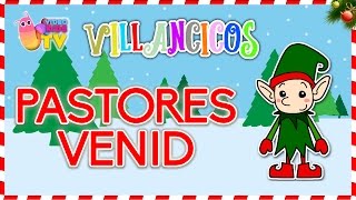 ♫♪ PASTORES VENID ♫♪ VILLANCICOS POPULARES!!!