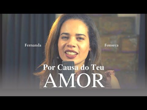 Por Causa Do Teu Amor - Fernanda Fonseca
