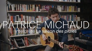 L&#39;histoire d&#39;une chanson | Patrice Michaud