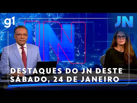 Jornal Nacional: Veja os destaques do JN deste sábado, dia 24 de janeiro