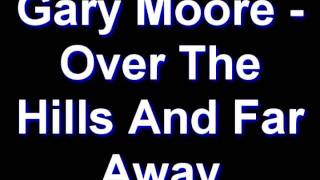 Gary Moore - Over The Hills And Far Away