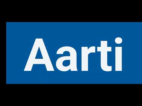 How To Pronounce Aarti | Pronounce Aarti | Pronunciation Of Aarti