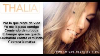 Por lo que reste de vida  - Thalia lyrics