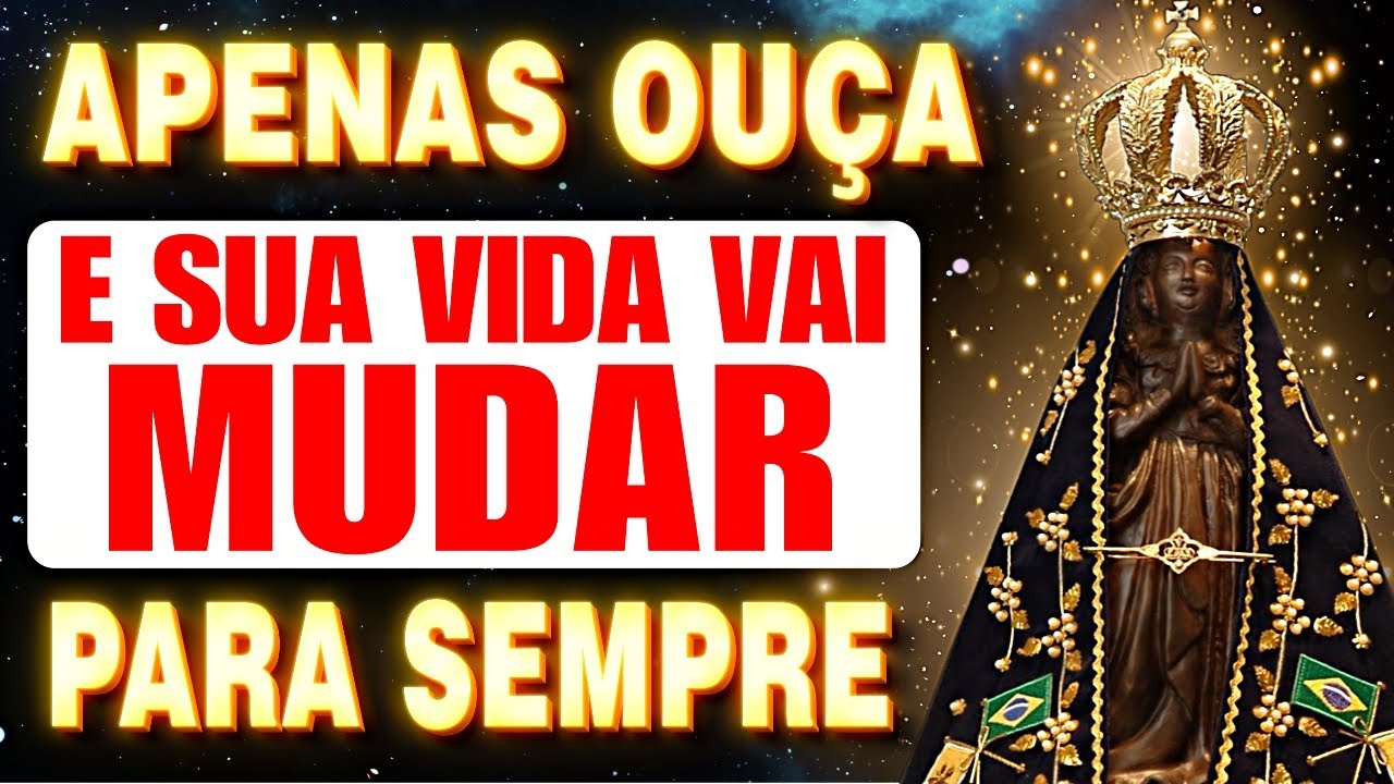 🛑INCRÍVEL ORAÇÃO A NOSSA SENHORA APARECIDA PARA RECEBER O SEU MILAGRE IMEDIATO AINDA HOJE!
