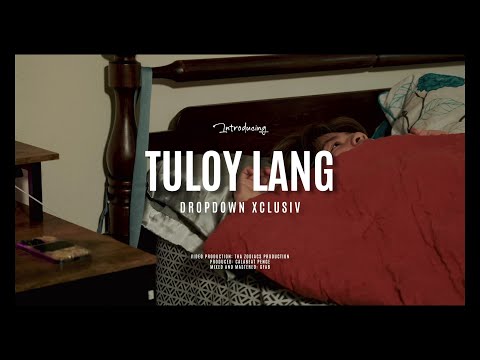 DropDown Xclusiv - Tuloy Lang (Official Music Video)