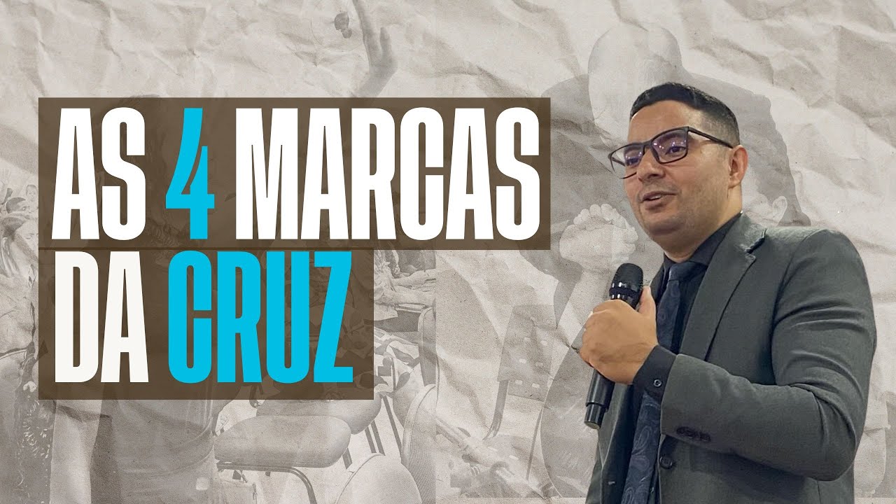 As Quatro Marcas da Cruz na vida do Cristão.