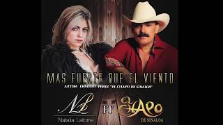 MAS FUERTE QUE EL VIENTO - Natalia Latorre  ft  El Chapo De Sinaloa