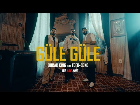 Burak King & Tefo & Seko - Güle Güle