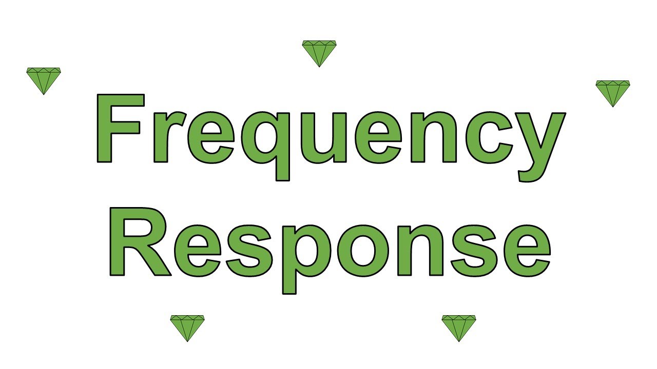 Freq. Response - Introduction to Frequency Response
