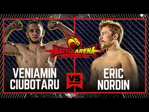 BATTLE ARENA 75: VENIAMIN CIUBOTARU VS ERIC NORDIN #MMA #FULLFIGHT